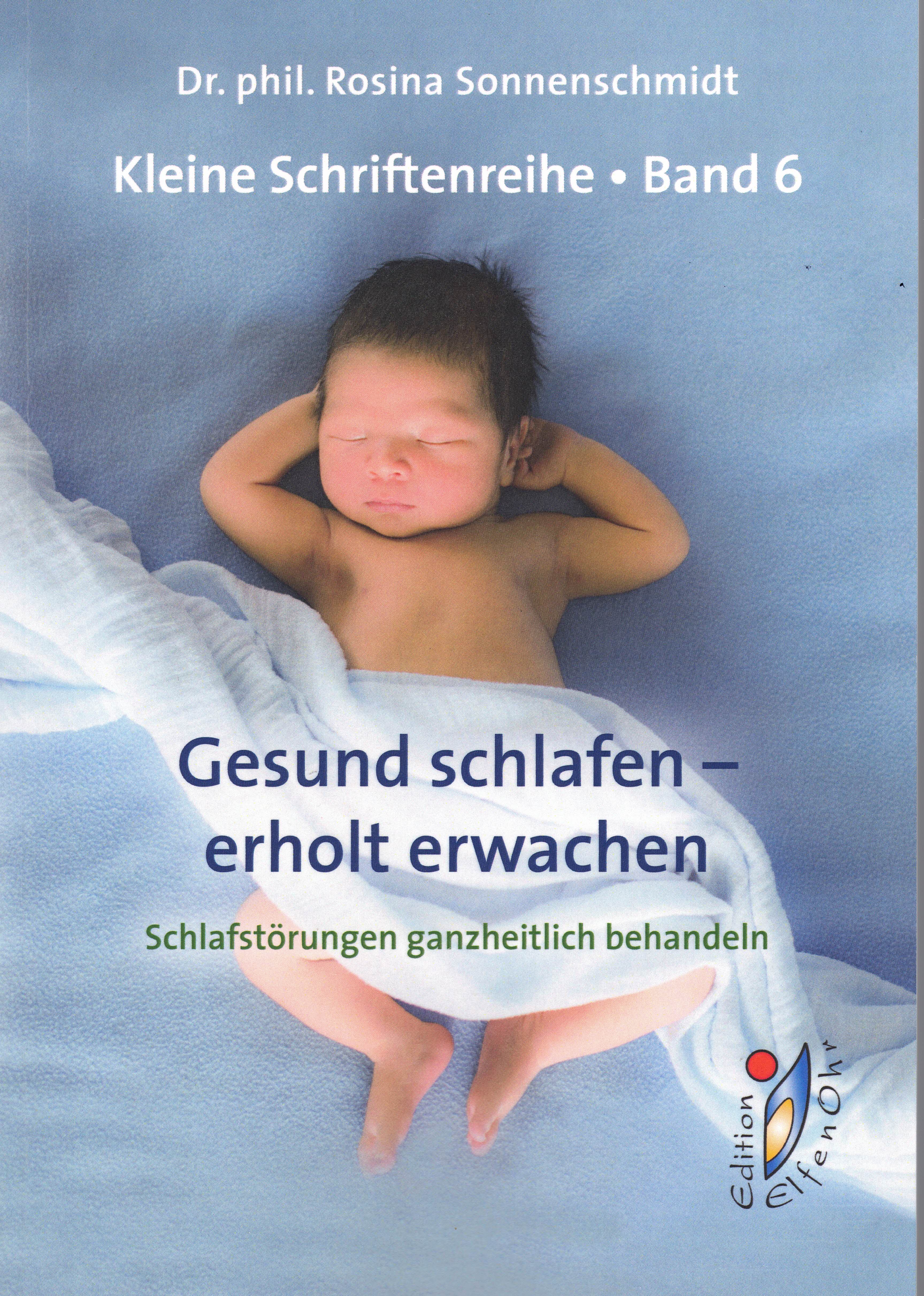 Buch Kleine Schriftreihe Band 6  Gesund schlafen - erholt erwachen Schlafstörungen ganzheitlich behandeln