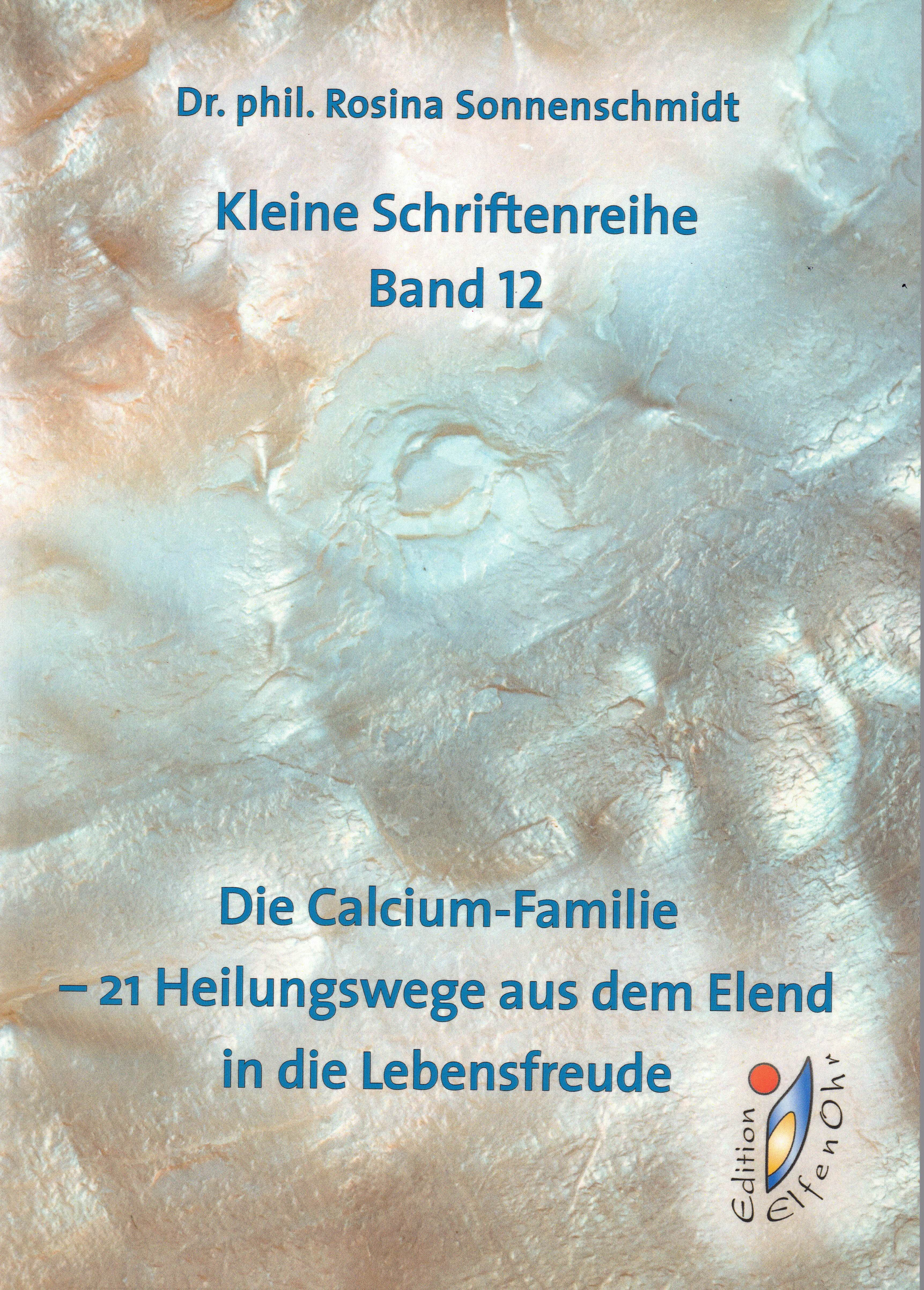 Buch Band 12 Die Calzcium-Familie - 21 Heilungswege von dem Elend in die Lebensfreude